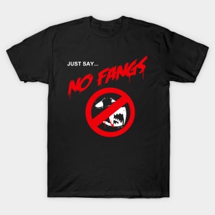 Just Say... No Fangs T-Shirt